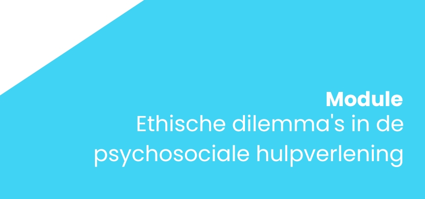 Ethische Dilemma's in de psychosociale hulpverlening 